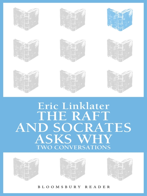 Title details for The Raft / Socrates Asks Why by Eric Linklater - Available